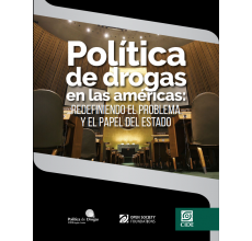 Política de Drogas en las Américas. Redeﬁniendo el problema y el papel del Estado.